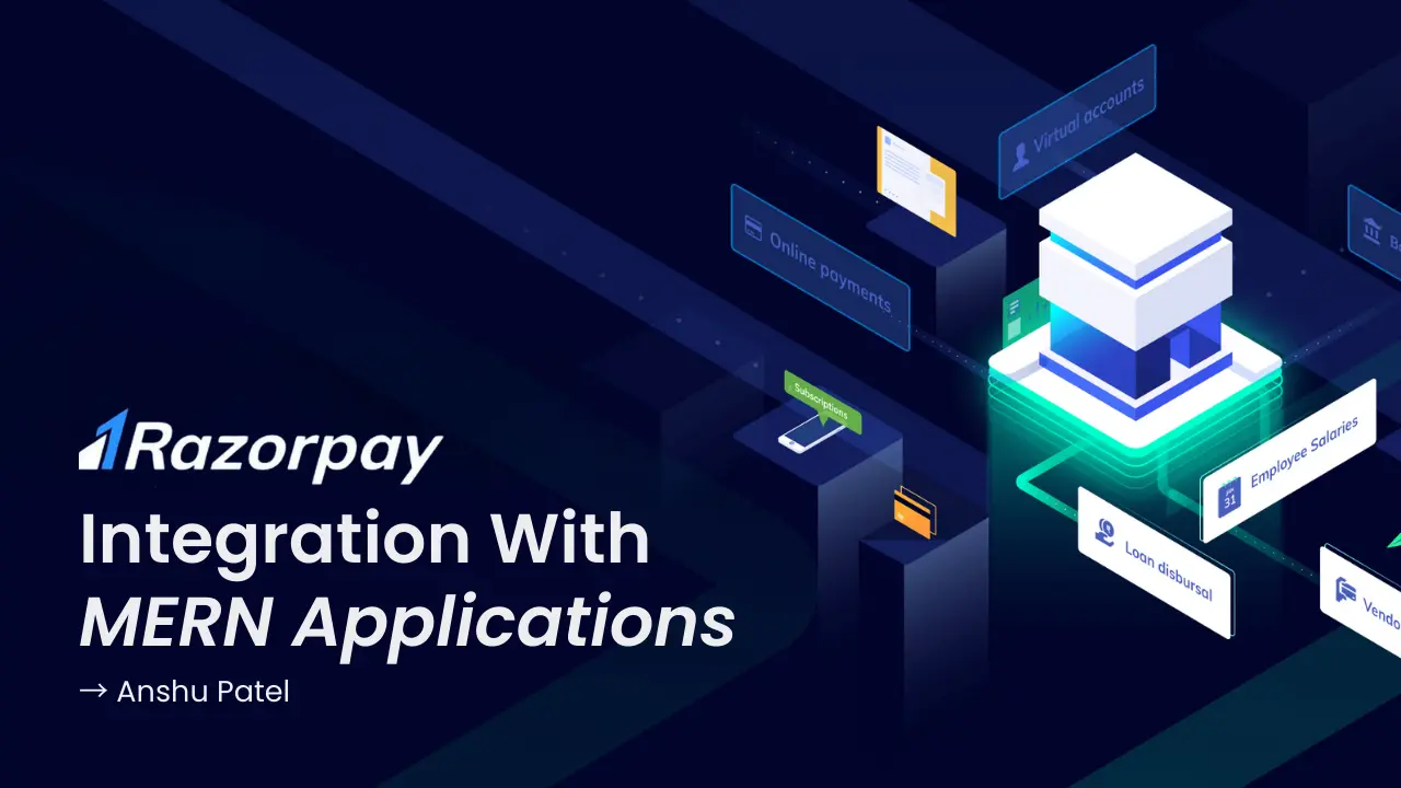 Razorpay Integration with MERN Applications - Anshu Patel